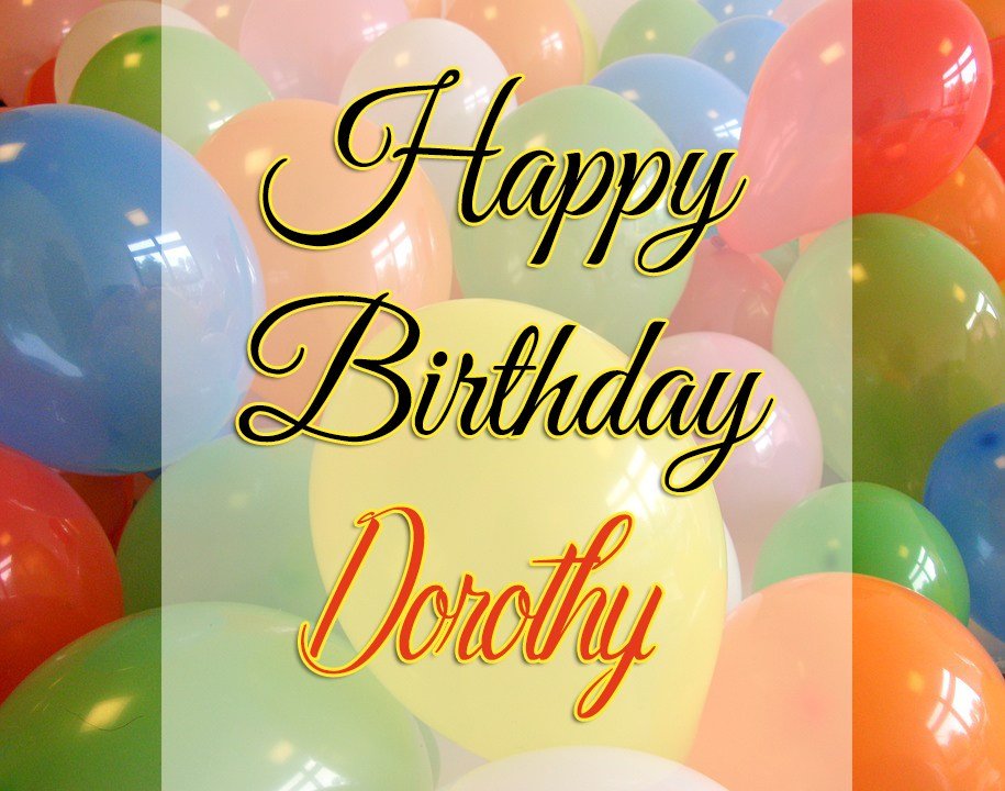 Happy Birthday Dorothy