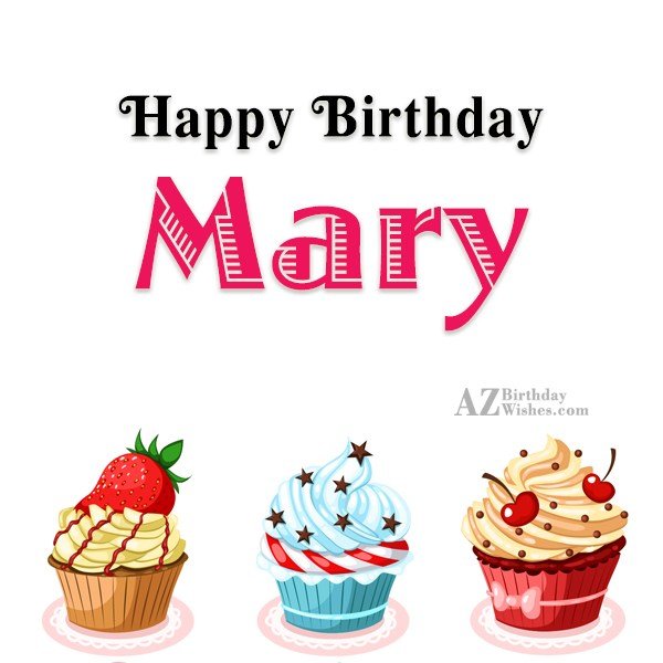 Happy Birthday Mary.