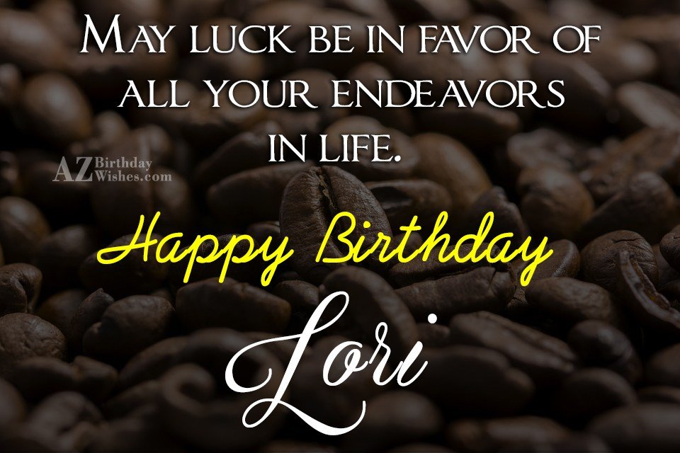 Happy Birthday Lori - AZBirthdayWishes.com