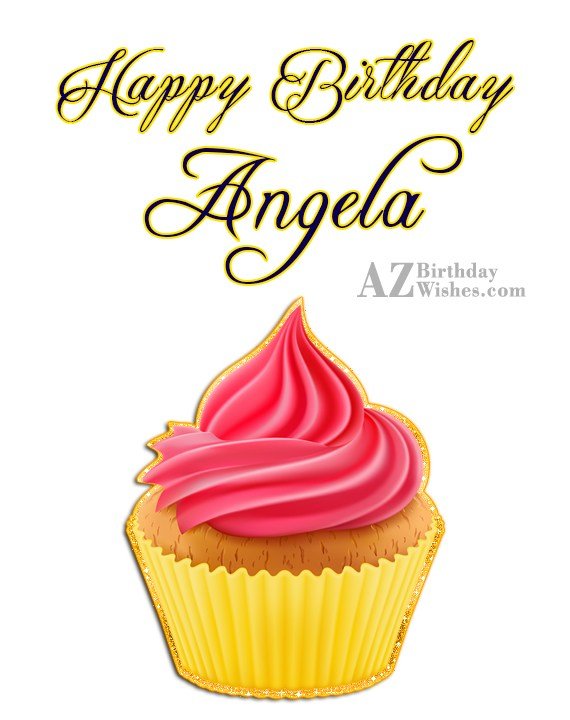 Happy Birthday Angela - AZBirthdayWishes.com