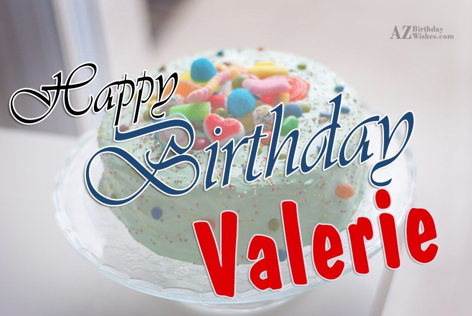 Happy Birthday Valerie.