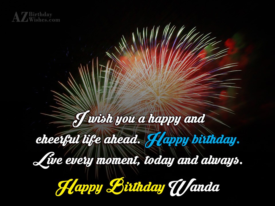 Happy Birthday Wanda - AZBirthdayWishes.com