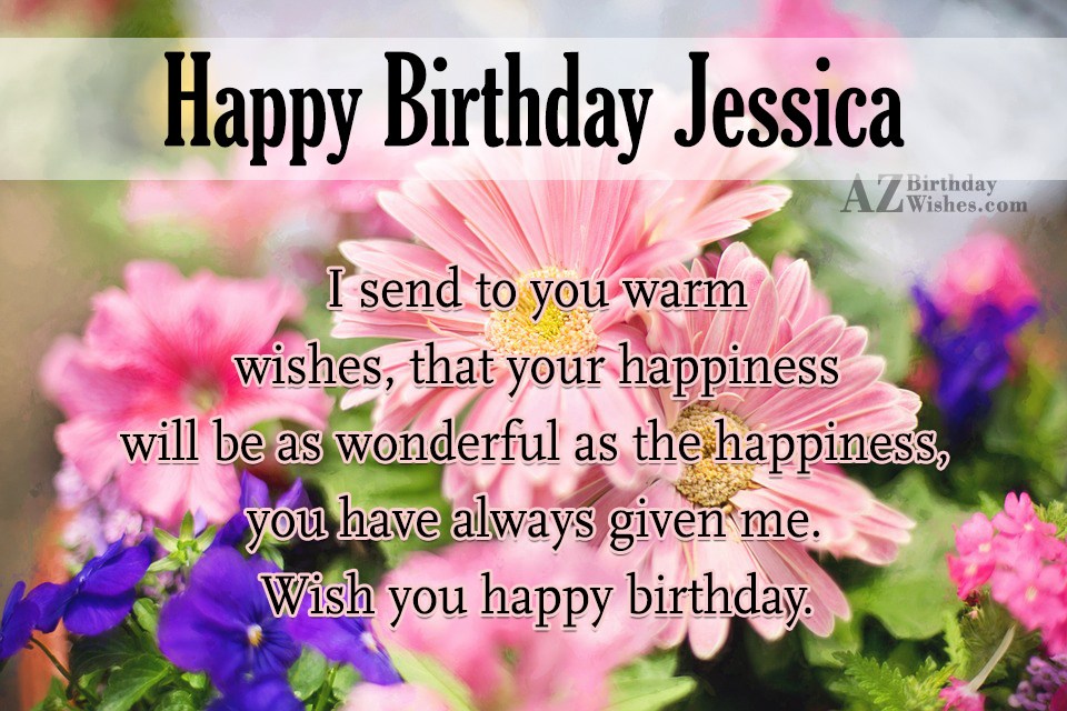 Happy Birthday Jessica. 