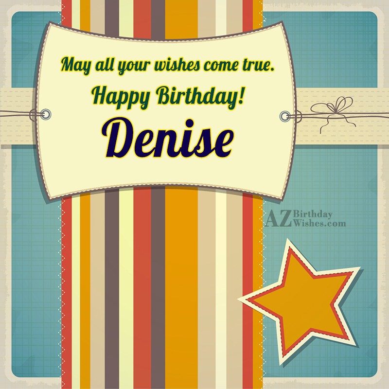 Happy Birthday Denise.