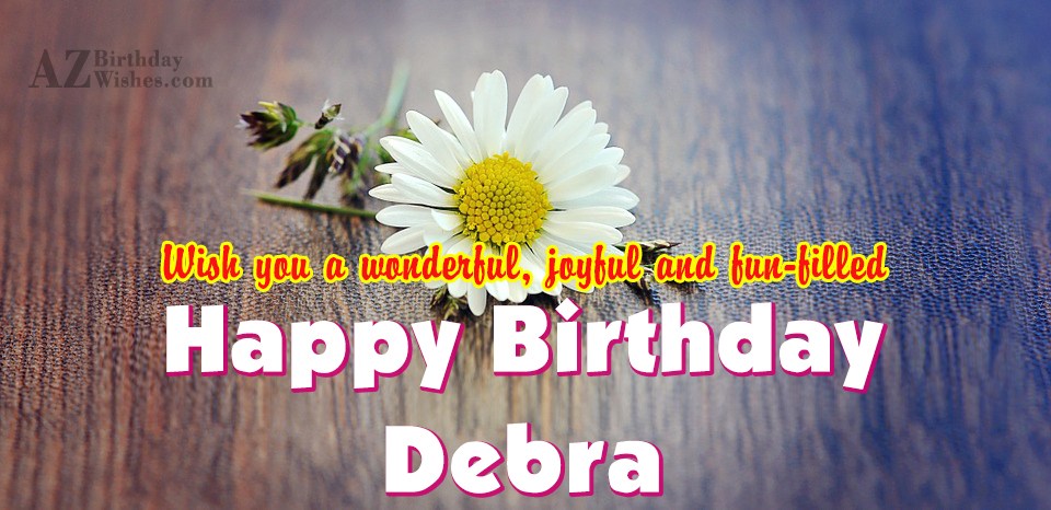 Happy Birthday Debra.