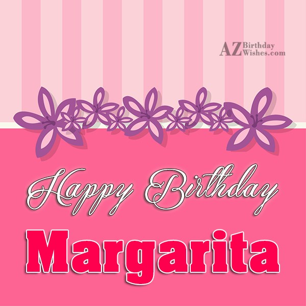 Happy Birthday Margarita.