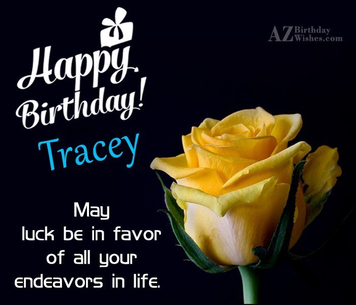 Happy Birthday Tracey.