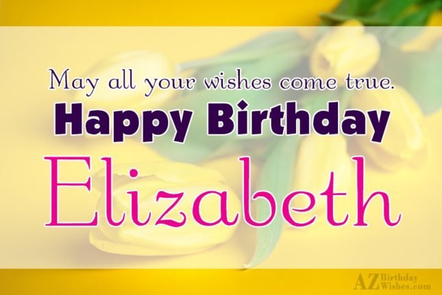 Happy Birthday Elizabeth - AZBirthdayWishes.com