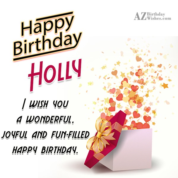 Happy Birthday Holly - AZBirthdayWishes.com
