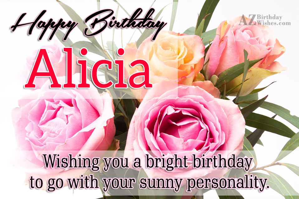 Happy Birthday Alicia.