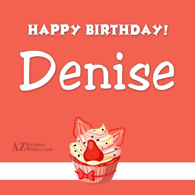 Happy Birthday Denise - AZBirthdayWishes.com