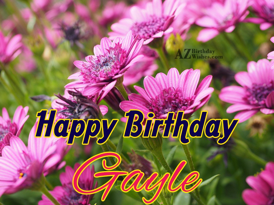 Happy Birthday Gayle.