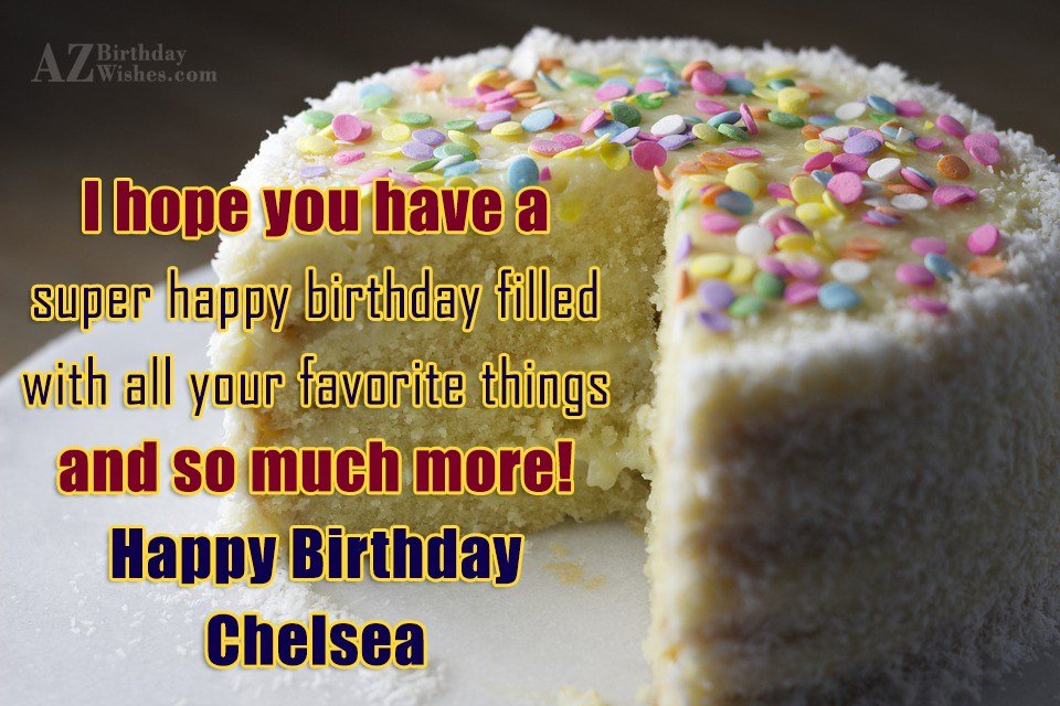 Happy Birthday Chelsea.