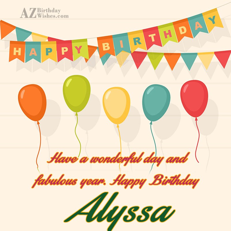 Happy Birthday Alyssa.