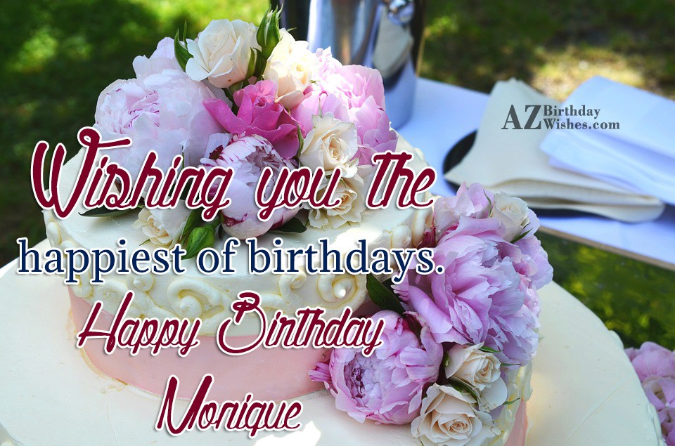 Happy Birthday Monique.