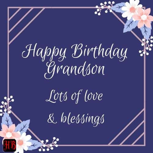 Happy Birthday Grandson. Lots of love and Blessings - AZBirthdayWishes.com